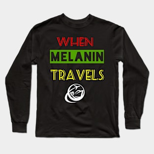 When Melanin Travelz Long Sleeve T-Shirt